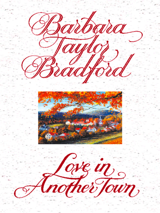 Title details for Love in Another Town by Barbara Taylor Bradford - Available